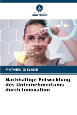 Nachhaltige Entwicklung des Unternehmertums durch Innovation