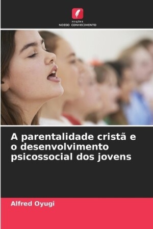 A parentalidade cristã e o desenvolvimento psicossocial dos jovens