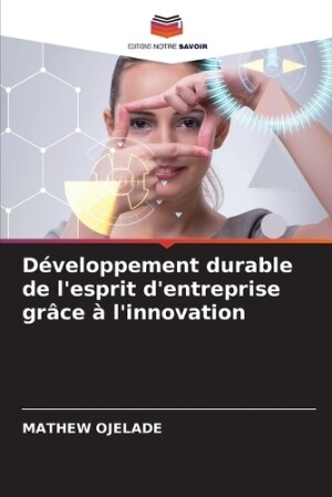 Développement durable de l'esprit d'entreprise grâce à l'innovation