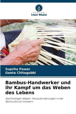 Bambus-Handwerker und ihr Kampf um das Weben des Lebens