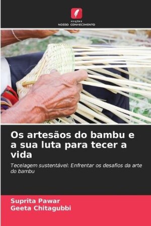 Os artesãos do bambu e a sua luta para tecer a vida