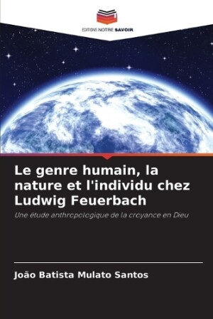 genre humain, la nature et l'individu chez Ludwig Feuerbach