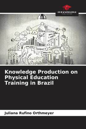 Knowledge Production on Physical Education Training in Brazil