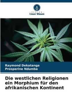 westlichen Religionen ein Morphium für den afrikanischen Kontinent