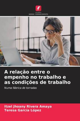 A relação entre o empenho no trabalho e as condições de trabalho