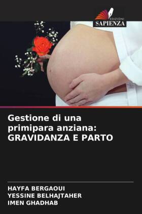 Gestione di una primipara anziana: GRAVIDANZA E PARTO