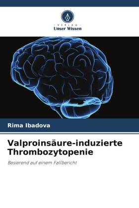 Valproinsäure-induzierte Thrombozytopenie