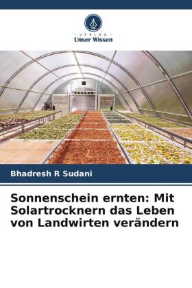 Sonnenschein ernten: Mit Solartrocknern das Leben von Landwirten verändern