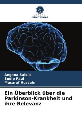 Ein Überblick über die Parkinson-Krankheit und ihre Relevanz