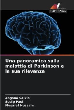 panoramica sulla malattia di Parkinson e la sua rilevanza