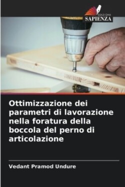 Ottimizzazione dei parametri di lavorazione nella foratura della boccola del perno di articolazione