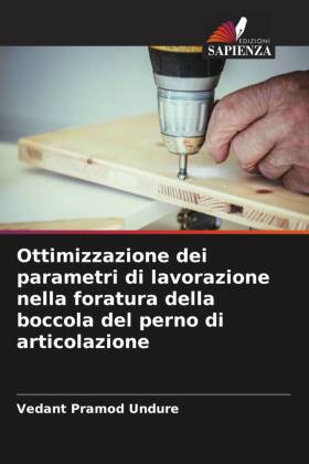 Ottimizzazione dei parametri di lavorazione nella foratura della boccola del perno di articolazione