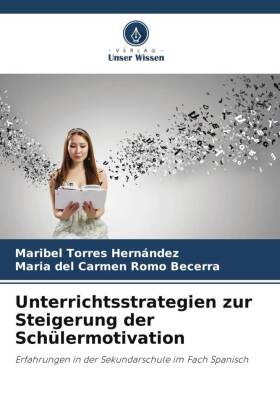 Unterrichtsstrategien zur Steigerung der Schülermotivation