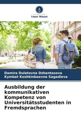 Ausbildung der kommunikativen Kompetenz von Universitätsstudenten in Fremdsprachen