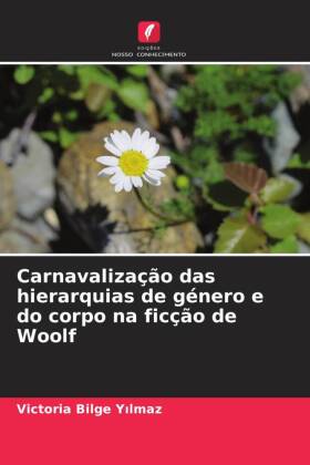 Carnavalização das hierarquias de género e do corpo na ficção de Woolf