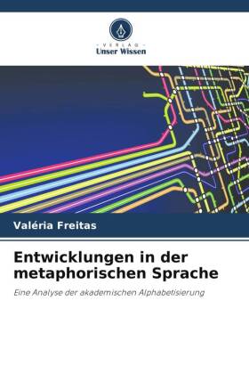 Entwicklungen in der metaphorischen Sprache