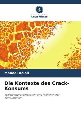 Die Kontexte des Crack-Konsums