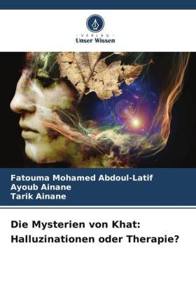 Die Mysterien von Khat: Halluzinationen oder Therapie?