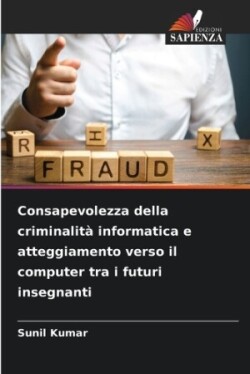 Consapevolezza della criminalità informatica e atteggiamento verso il computer tra i futuri insegnanti