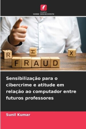 Sensibilização para o cibercrime e atitude em relação ao computador entre futuros professores