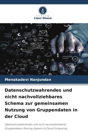 Datenschutzwahrendes und nicht nachvollziehbares Schema zur gemeinsamen Nutzung von Gruppendaten in der Cloud