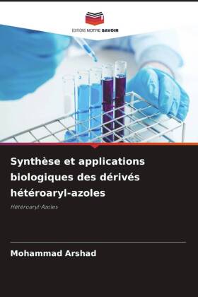 Synthèse et applications biologiques des dérivés hétéroaryl-azoles