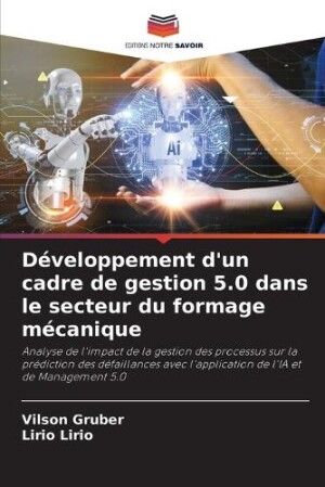 Développement d'un cadre de gestion 5.0 dans le secteur du formage mécanique