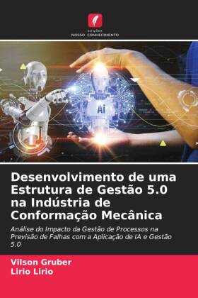 Desenvolvimento de uma Estrutura de Gestão 5.0 na Indústria de Conformação Mecânica