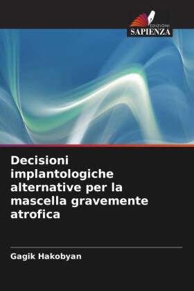 Decisioni implantologiche alternative per la mascella gravemente atrofica