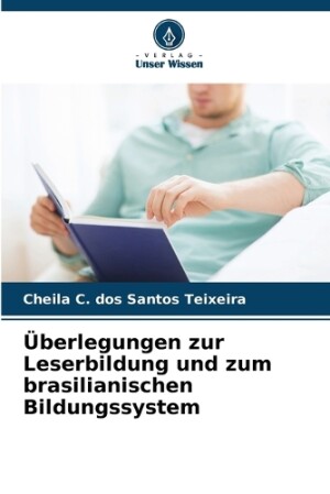 Überlegungen zur Leserbildung und zum brasilianischen Bildungssystem