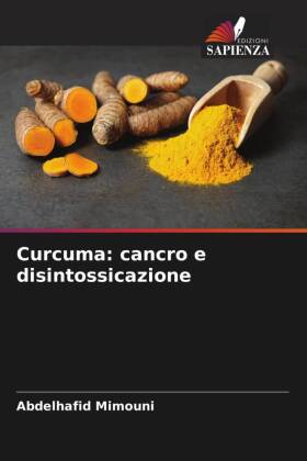 Curcuma: cancro e disintossicazione