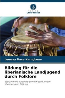 Bildung für die liberianische Landjugend durch Folklore