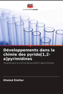 Développements dans la chimie des pyrido[1,2-a]pyrimidines