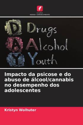 Impacto da psicose e do abuso de álcool/cannabis no desempenho dos adolescentes