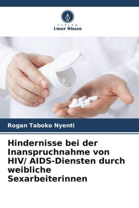 Hindernisse bei der Inanspruchnahme von HIV/ AIDS-Diensten durch weibliche Sexarbeiterinnen