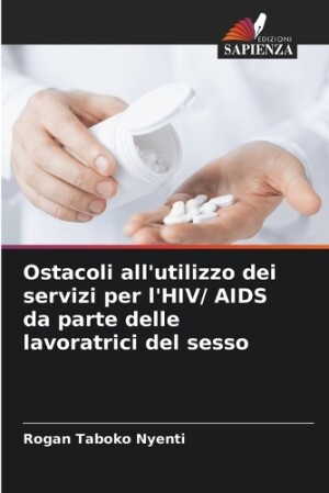 Ostacoli all'utilizzo dei servizi per l'HIV/ AIDS da parte delle lavoratrici del sesso