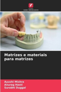 Matrizes e materiais para matrizes