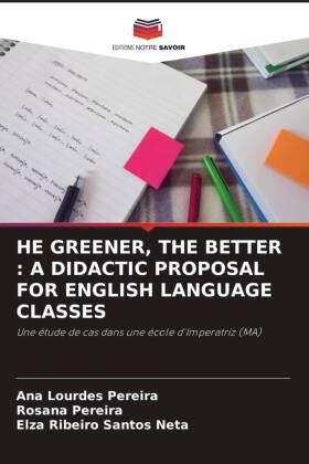 HE GREENER, THE BETTER : A DIDACTIC PROPOSAL FOR ENGLISH LANGUAGE CLASSES