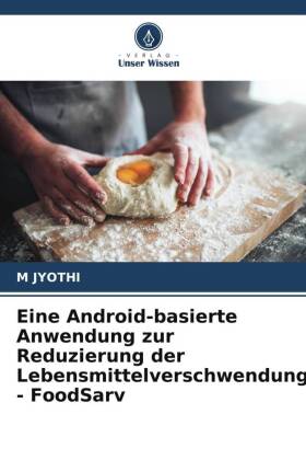 Eine Android-basierte Anwendung zur Reduzierung der Lebensmittelverschwendung - FoodSarv