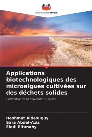 Applications biotechnologiques des microalgues cultivées sur des déchets solides