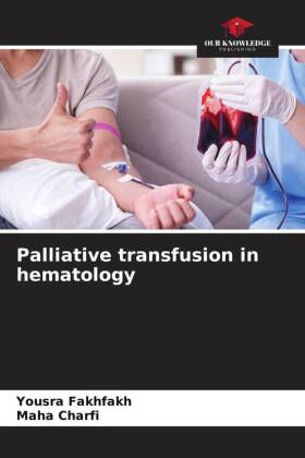 Palliative transfusion in hematology