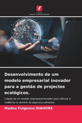 Desenvolvimento de um modelo empresarial inovador para a gestão de projectos ecológicos.