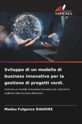 Sviluppo di un modello di business innovativo per la gestione di progetti verdi.