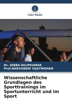 Wissenschaftliche Grundlagen des Sporttrainings im Sportunterricht und im Sport