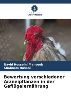 Bewertung verschiedener Arzneipflanzen in der Geflügelernährung