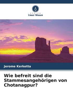 Wie befreit sind die Stammesangehörigen von Chotanagpur?