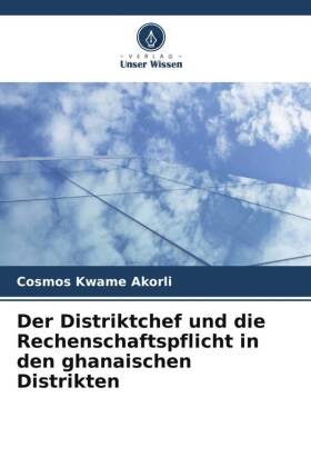 Der Distriktchef und die Rechenschaftspflicht in den ghanaischen Distrikten