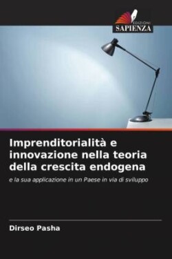 Imprenditorialità e innovazione nella teoria della crescita endogena