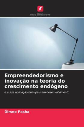 Empreendedorismo e inovação na teoria do crescimento endógeno