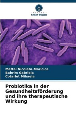 Probiotika in der Gesundheitsförderung und ihre therapeutische Wirkung